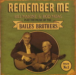 Cover of Remember Me: Bill Malone and Rod Moag Play the Music of the Bailes Brothers